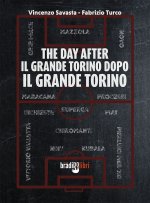 day after. Il grande Torino dopo il grande Torino