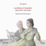 divina e il maestro. Maria Callas e Tullio Serafin