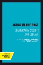 Aging in the Past – Demography, Society, and Old Age