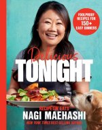 Delicious Tonight – Foolproof Recipes for 150+ Easy Dinners