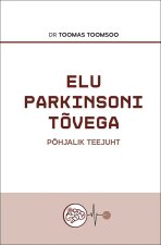 Elu parkinsoni tõvega. põhjalik teejuht