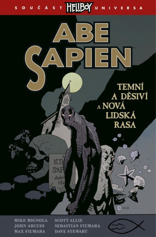 Abe Sapien 3 - Temnďż˝ a dďż˝sivďż˝ a Novďż˝ lidskďż˝ rasa