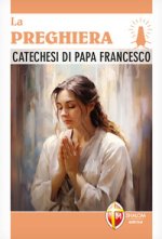preghiera. Catechesi di papa Francesco