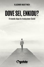Dove sei, Enkidu? Il mondo dopo la rivoluzione-Covid