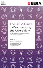 The BERA Guide to Decolonising the Curriculum – Equity and Inclusion in Educational Research and Practice