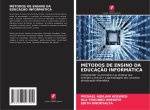 MÉTODOS DE ENSINO DA EDUCAÇÃO INFORMÁTICA