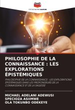 PHILOSOPHIE DE LA CONNAISSANCE : LES EXPLORATIONS ÉPISTÉMIQUES