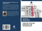 Topische Fluoride: Präventiv und therapeutisch