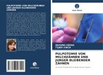 PULPOTOMIE VON MILCHZÄHNEN UND JUNGEN BLEIBENDEN ZÄHNEN