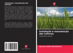 Instalação e manutenção das culturas