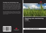 Planting and maintaining crops