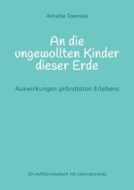 An die ungewollten Kinder dieser Erde