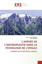 L'APPORT DE L'ARTHROPLASTIE DANS LA PATHOLOGIE DE L'EPAULE