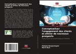 Conceptualiser l'engagement des clients et attirer de nouveaux prospects