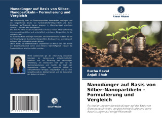Nanodünger auf Basis von Silber-Nanopartikeln - Formulierung und Vergleich (Rucha Raval,Anjali Shah)(Carte broșată)