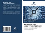 METHODEN DES COMPUTERUNTERRICHTS