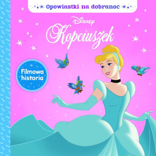 Opowiastki na dobranoc. Disney Kopciuszek (zbiorowa praca)(Pevná)