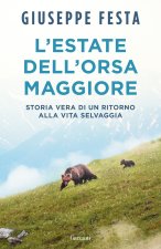 estate dell'Orsa Maggiore. Storia vera di un ritorno alla vita selvaggia