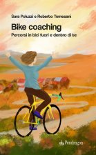 Bike coaching. Percorsi in bici fuori e dentro di te