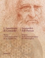 autoritratto di Leonardo. Storia e contemporaneità di un capolavoro. Ediz. italiana e inglese