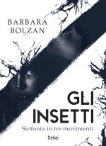 insetti. Sinfonia in tre movimenti