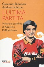 ultima partita. Vittoria e sconfitta di Agostino di Bartolomei