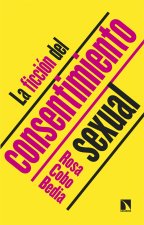 FICCION DEL CONSENTIMIENTO SEXUAL,LA