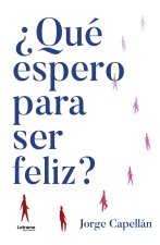 ¿Qué espero para ser feliz?