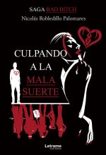 SAGA BAD BITCH. Culpando a la mala suerte.