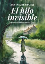 EL HILO INVISIBLE MI QUERIDA TIA ABUELA AGATA