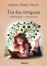 TRA-BA-LENGUAS (Trabalenguas y Adivinanzas)
