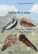 La vielle à roue - Paris-Berry-Bourbonnais-Alpes-Provence