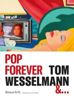 Pop Forever. Tom Wesselmann