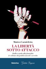 libertà sotto attacco. Dalla scuola alla famiglia: le vittime del politicamente corretto