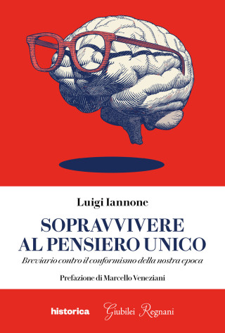 Sopravvivere al pensiero unico. Breviario contro il conformismo della nostra epoca (Luigi Iannone)(Brožovaná)