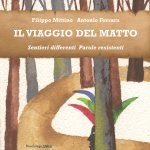 viaggio del Matto. Sentieri differenti. Parole resistenti