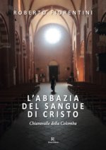 abbazia del sangue di Cristo. Chiaravalle della Colomba