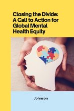 Closing the Divide: ACall to Action for Global Mental Health Equity