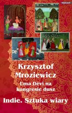 Uma Devi na kongresie dusz Indie Sztuka wiary