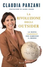 rivoluzione degli outsider. La nuova leadership che cambierà il mondo