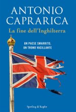 fine dell'Inghilterra. Un Paese smarrito, un trono vacillante