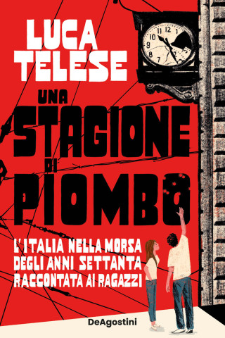 stagione di piombo. L'Italia nella morsa degli anni Settanta raccontata ai ragazzi (Luca Telese)(Carte broșată)