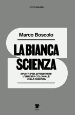 bianca scienza. Spunti per affrontare l'eredità coloniale della scienza