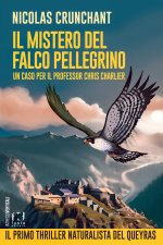 mistero del falco pellegrino. Un caso per il professor Chris Charlier