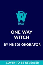 She Who Knows: One Way Witch