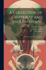 A Collection of Chippeway and English Hymns