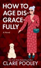 How to Age Disgracefully