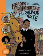 Héroes Afroamericanos del Lejano Oeste (Black Heroes of the Wild West)