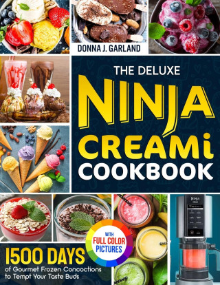 The Deluxe Ninja Creami Cookbook (Puha kötésű)