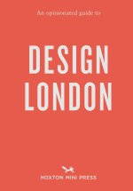 An Opinionated Guide To Design London